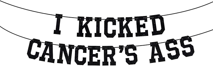 I Kicked Cancer's Ass Banner, Cancer Free Party, Cancer Survivor/Cancer Free Party Decoration Supplies, Funny Battle Cancer Gift