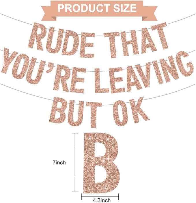 BEISHIDA Rose gold Rude that You're Leaving but ok Banner,Pre-Strung Coworker Leaving Banner,Glitter Retirement Going Away Goodbye Party Decorations, Graduation Party Supplies (No DIY）