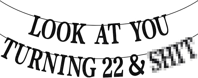 Black Glitter Look at You Turning 22 & Sh*t Banner, Happy 22nd Birthday/Level 22 Unlocked/Cheers to 22 Years, Funny 22nd Birthday Party Decorations Supplies