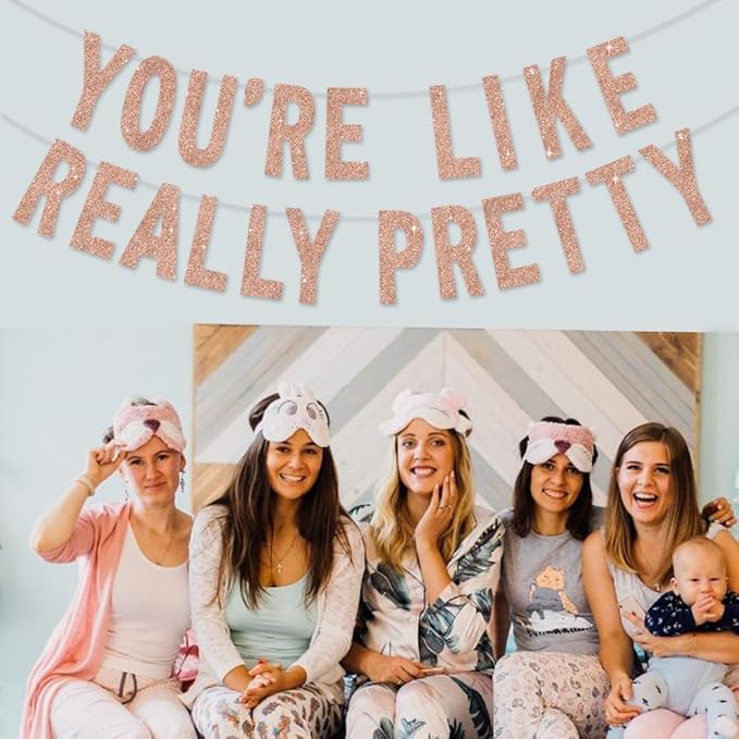 BEISHIDA Rose gold You're Like Really Pretty Glitter Banner,NO DIY, Pre-Strung Mean Girls Birthday Party Bachelorette Party Decorations,Birthday Gift for Girl