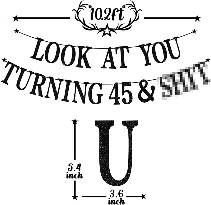 Black Glitter Look at You Turning 45 & Sh*t Banner, Happy 45th Birthday/Level 45 Unlocked/Cheers to 45 Years, Funny 45th Birthday Party Decorations Supplies