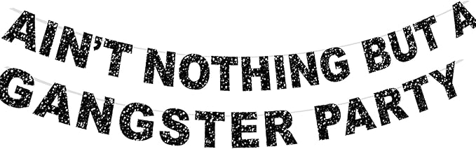 Glitter Ain't Nothing But A Gangster Party Banner , Ain't Nothig But A Gangsta Birthday Decorations,90's Hip Hop Disco theme 90s Party Supplies Decor (Black)