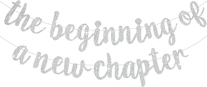 BEISHIDA The Beginning of A New Chapter Banner, Farewell party Decoration,Graduation Sign 2026 Banner,Happy retirement Supplies,Going away party Sign Garland,Graduation banner Glitter Silver