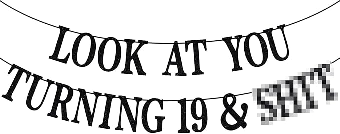 Black Glitter Look at You Turning 19 & Sh*t Banner, Happy 19th Birthday/Level 19 Unlocked/Cheers to 19 Years, Funny 19th Birthday Party Decorations Supplies