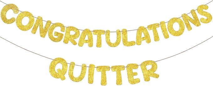 Fulmoon Pre Strung Congratulations Quitter Glitter Banner Funny Retirement Banner Graduation Party Decorations Going Away Supplies Garland for Men Women Gifts, No DIY(Gold)