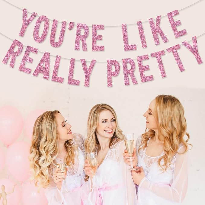 BEISHIDA Pink You're Like Really Pretty Glitter Banner,NO DIY, Pre-Strung Mean Girls Birthday Party Bachelorette Party Decorations,Birthday Gift for Girl