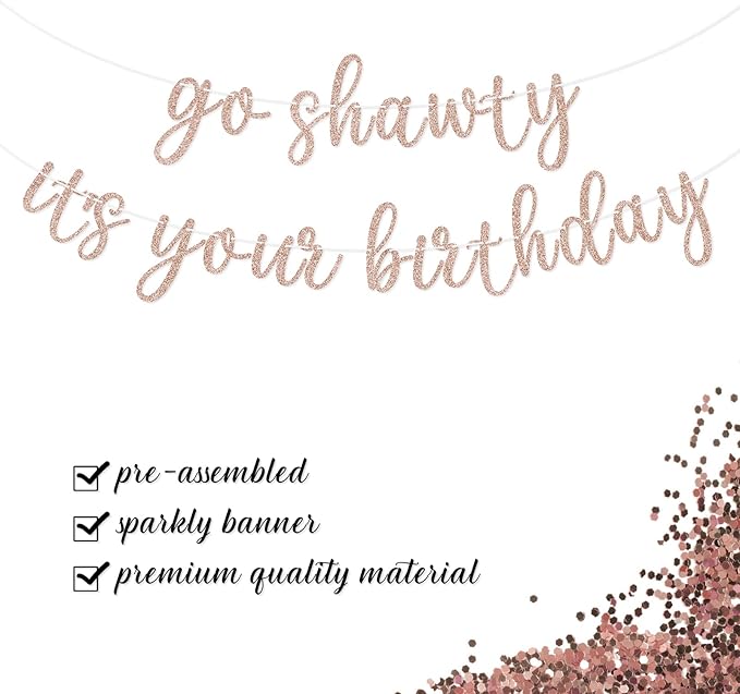 Go Shawty It's Your Birthday Banner, Hip Hop Birthday Party Decorations Supplies, Rap Theme Bday Bunting Sign, Pre-strung, Photo Props (Rose Gold)