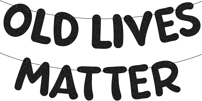 Pre Strung Old Lives Matter Banner 9.84 ft Funny Birthday Glitter Black Banner for Men Women Retirement Party Decorations 80th 70th 60th 50th 40th Retirement Party Garland Bunting Decorations