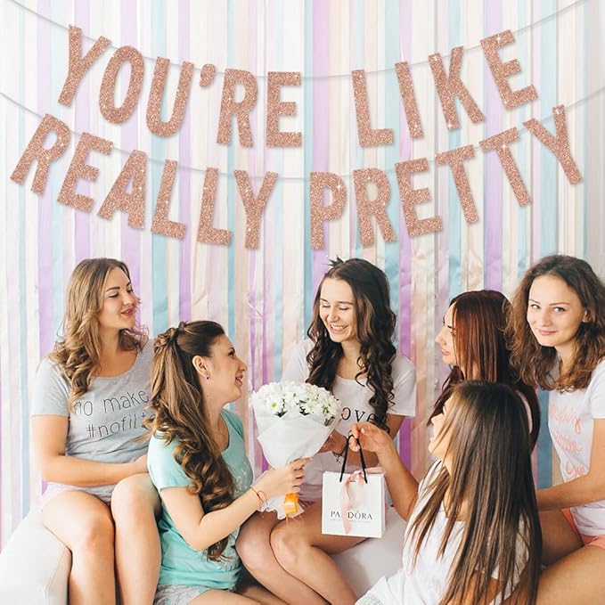 BEISHIDA Rose gold You're Like Really Pretty Glitter Banner,NO DIY, Pre-Strung Mean Girls Birthday Party Bachelorette Party Decorations,Birthday Gift for Girl