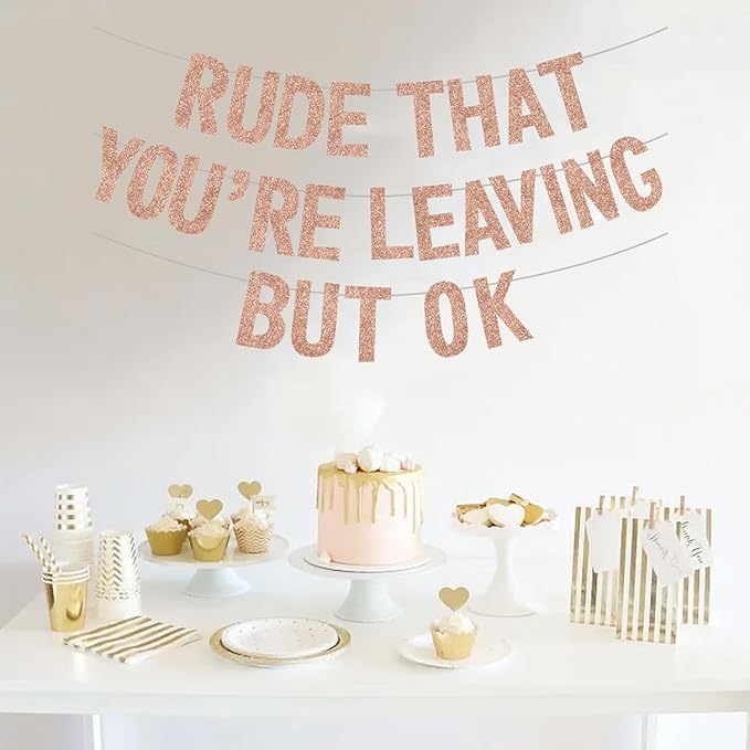 BEISHIDA Rose gold Rude that You're Leaving but ok Banner,Pre-Strung Coworker Leaving Banner,Glitter Retirement Going Away Goodbye Party Decorations, Graduation Party Supplies (No DIY）