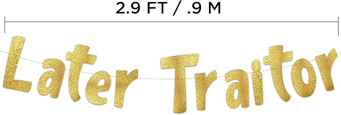 Pre-Strung Later Traitor Going Away Party Gold Glitter Banner - Funny Retirement Decorations for Men and Women - Retirement Party Supplies and Gifts