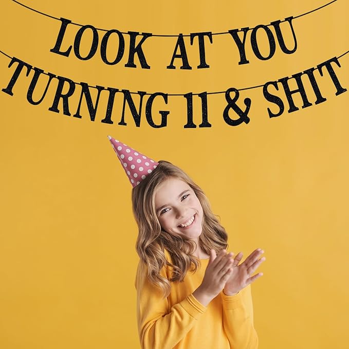 Black Glitter Look at You Turning 11 & Sh*t Banner, Happy 11th Birthday/Level 11 Unlocked/Cheers to 11 Years, Funny 11th Birthday Party Decorations Supplies