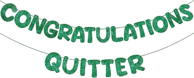 Fulmoon Pre Strung Congratulations Quitter Glitter Banner Funny Retirement Banner Graduation Party Decorations Going Away Supplies Garland for Men Women Gifts, No DIY(Green)