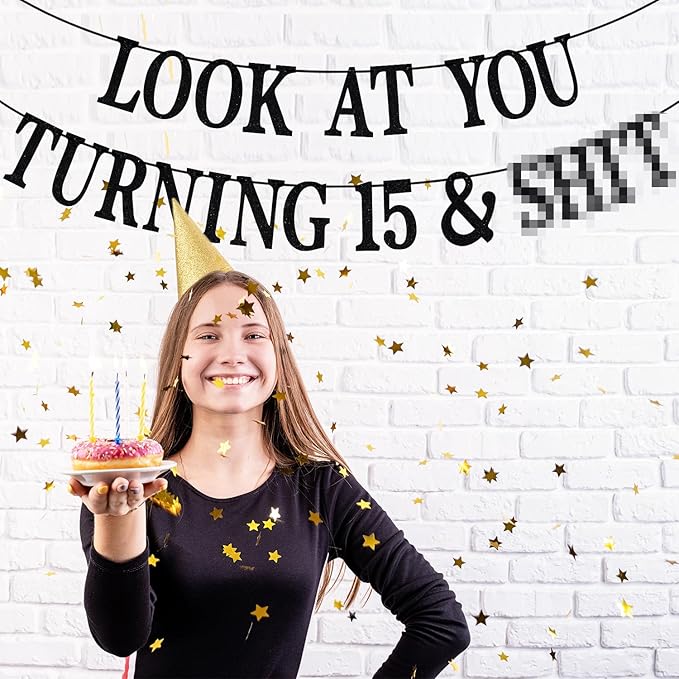 Black Glitter Look at You Turning 15 & Sh*t Banner, Happy 15th Birthday/Level 15 Unlocked/Cheers to 15 Years, Funny 15th Birthday Party Decorations Supplies