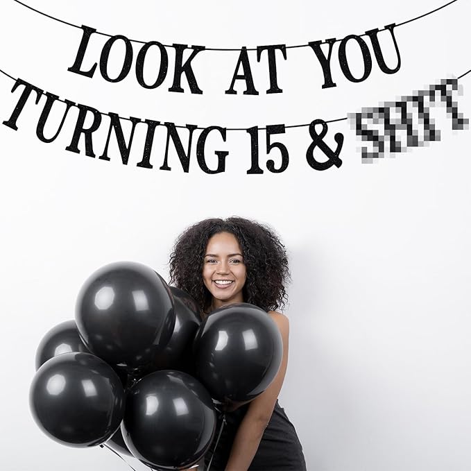 Black Glitter Look at You Turning 15 & Sh*t Banner, Happy 15th Birthday/Level 15 Unlocked/Cheers to 15 Years, Funny 15th Birthday Party Decorations Supplies