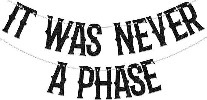It Was Never A Phase Banner, Old English Emo Birthday Party Decorations, Funeral Decorations, Funeral 30th Birthday Party Supplies Black