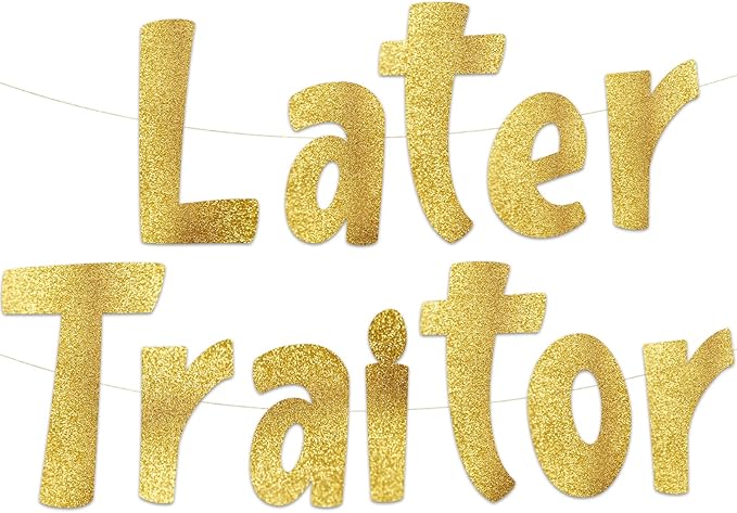 Pre-Strung Later Traitor Going Away Party Gold Glitter Banner - Funny Retirement Decorations for Men and Women - Retirement Party Supplies and Gifts