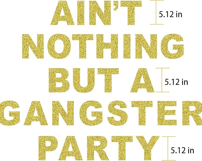 Ain't Nothing But A Gangster Party Banner , Ain't Nothig But A Gangsta Birthday Decorations,90's Hip Hop Disco theme 90s Party Supplies Decor (Gold Glitter)