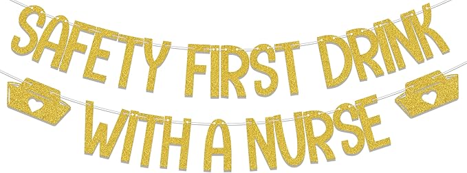 Safety First Drink With A Nurse Banner, 2026 Nurse Graduation Party Decorations, I Will Stab You, Nursing/Medical School Grad Party Decor Supplies Gold
