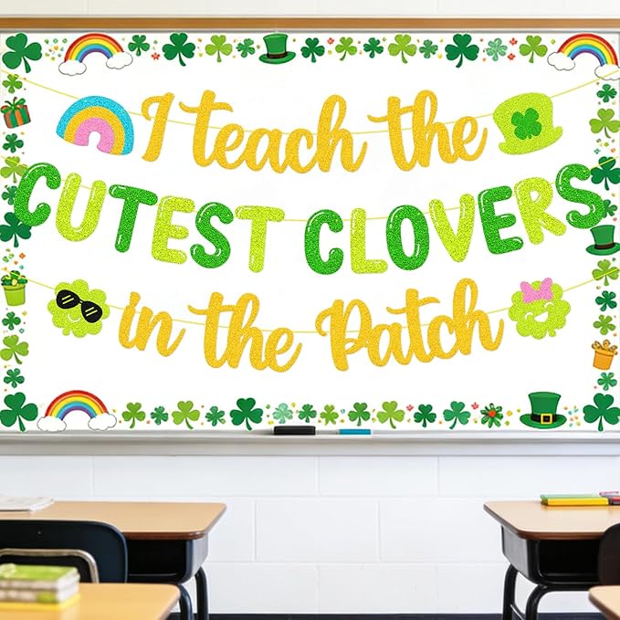 I Teach The Cutest Clovers In The Patch Banner St. Patrick’s Day Party Decorations for Irish School Classroom Home Celebration Shamrocks Lucky Saint Patrick’s Party Supplies（Gold and Green）