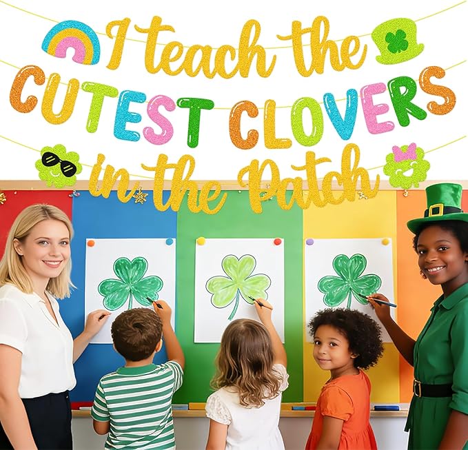 I Teach The Cutest Clovers In The Patch Banner St. Patrick’s Day Party Decorations for Irish School Classroom Home Celebration Shamrocks Lucky Saint Patrick’s Party Supplies (Colorful)
