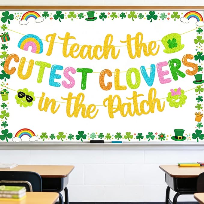 I Teach The Cutest Clovers In The Patch Banner St. Patrick’s Day Party Decorations for Irish School Classroom Home Celebration Shamrocks Lucky Saint Patrick’s Party Supplies (Colorful)