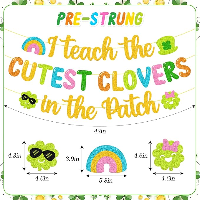 I Teach The Cutest Clovers In The Patch Banner St. Patrick’s Day Party Decorations for Irish School Classroom Home Celebration Shamrocks Lucky Saint Patrick’s Party Supplies (Colorful)