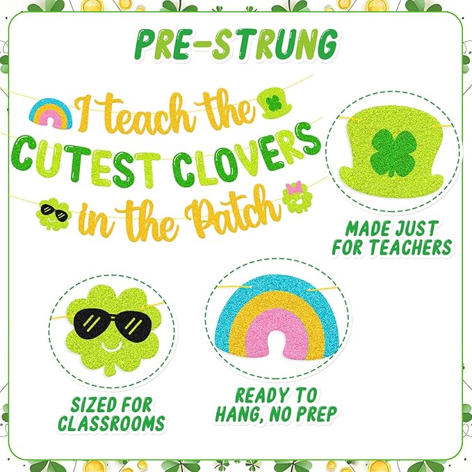 I Teach The Cutest Clovers In The Patch Banner St. Patrick’s Day Party Decorations for Irish School Classroom Home Celebration Shamrocks Lucky Saint Patrick’s Party Supplies（Gold and Green）