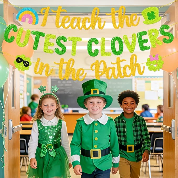 I Teach The Cutest Clovers In The Patch Banner St. Patrick’s Day Party Decorations for Irish School Classroom Home Celebration Shamrocks Lucky Saint Patrick’s Party Supplies（Gold and Green）