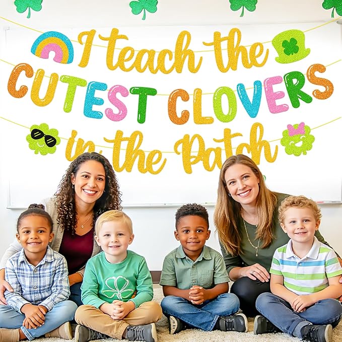I Teach The Cutest Clovers In The Patch Banner St. Patrick’s Day Party Decorations for Irish School Classroom Home Celebration Shamrocks Lucky Saint Patrick’s Party Supplies (Colorful)